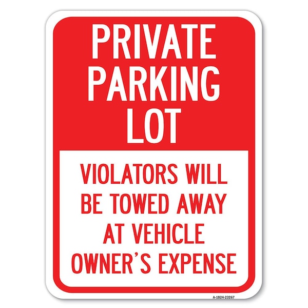 Private Parking Lot Violators Towed Away Vehicle Owners Expense Alum, 24" L, 18" H, A-1824-23267